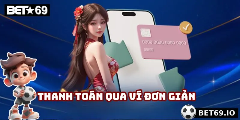 Rút Tiền Bet69 - Thao Tác Thành Công Qua 2 Kênh Thanh Toán 4 5 thao tác cực đơn giản mà các tân binh phải hiểu rõ