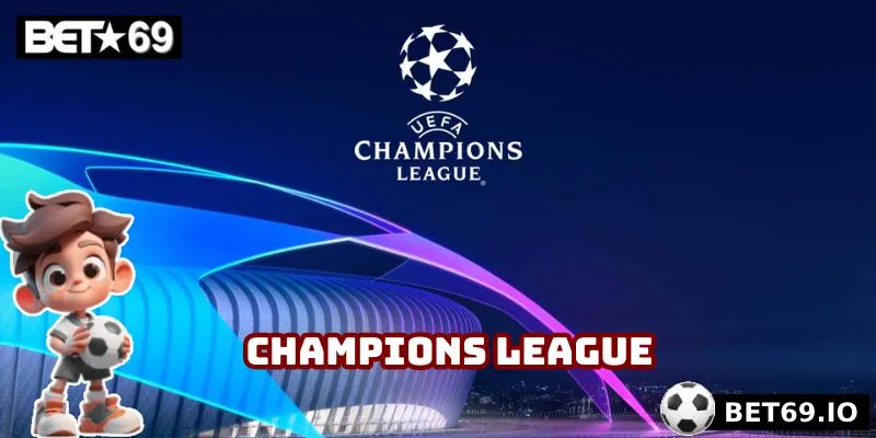 Livescore Bet69 - Cập Nhật Tỷ Số Trực Tuyến Nhanh, Chính Xác 3 Champions League luôn thu hút sự quan tâm từ NHM