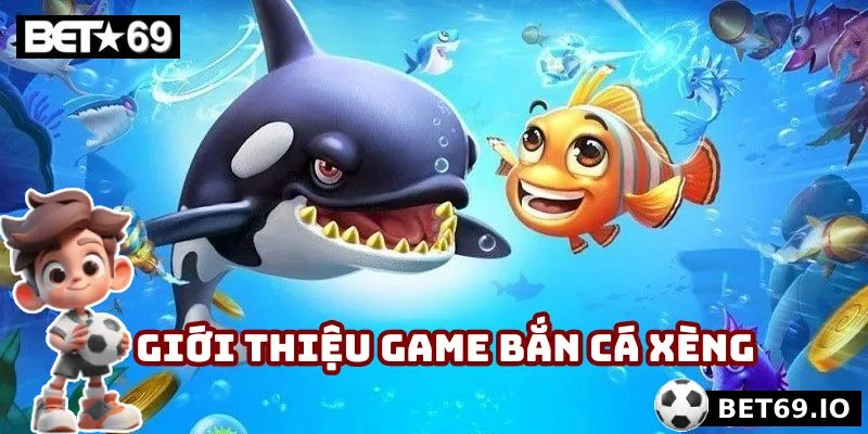 Bắn Cá Xèng - Không Gian Đại Dương Săn Thưởng Lôi Cuốn 2 Giới thiệu game bắn cá xèng
