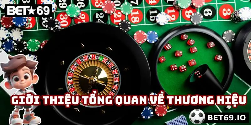 Giới Thiệu Bet69 - Điểm Đến Cá Cược Chuyên Nghiệp Đáng Tin 1 Giới thiệu tổng quan về thương hiệu