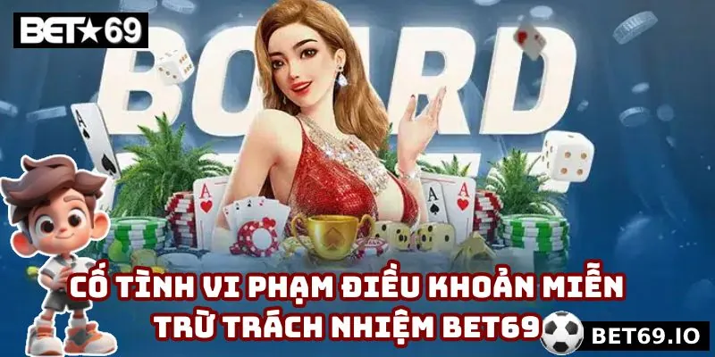 Miễn Trừ Trách Nhiệm Bet69 - 3 Quy Định Phải Biết Năm 2025 3 Nhà cái không chịu trách nhiệm nếu hội viên cố tình vi phạm điều khoản